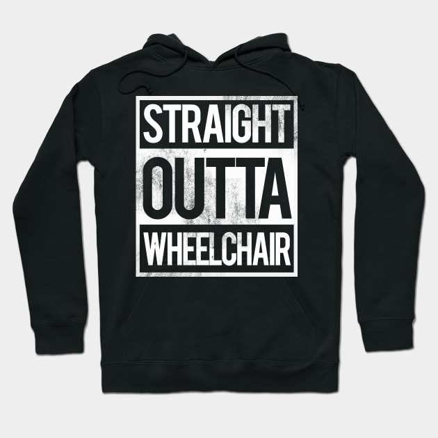 'Straight Outta Wheelchair' Hilarous Wheelchair Gift Hoodie by ourwackyhome